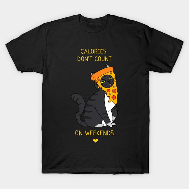 Calories don’t count on weekends T-Shirt by Popstarbowser